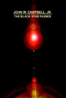 The Black Star Passes - John W. Campbell Jr.