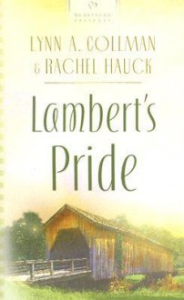 Lambert's Pride - Lynn A. Coleman, Rachel Hauck