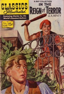 Classics Illustrated 139 of 169 : In the Reign of Terrror - G.A. Henty