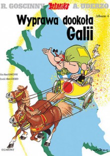 Wyprawa dookoła Galii - René Goscinny, Albert Uderzo