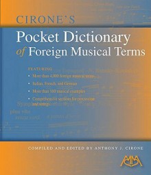 Cirone's Pocket Dictionary of Foreign Musical Terms - Anthony J. Cirone