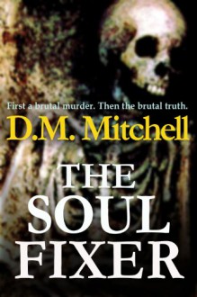 The Soul Fixer - D.M. Mitchell