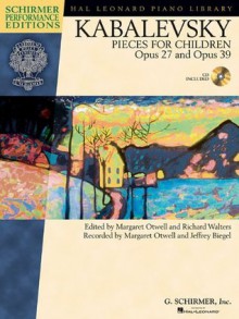 Dmitri Kabalevsky - Pieces for Children, Op. 27 and 39: Schirmer Performance Editions (Hal Leonard Student Piano Library: Schirmer Performance Editions) - Richard Walters, Margaret Otwell, Dmitri Kabalevsky