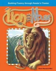 The Lion and the Mouse - Dona Herweck Rice