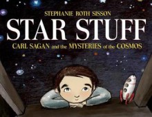 Star Stuff: Carl Sagan and the Mysteries of the Cosmos - Stephanie Roth Sisson