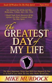 The Greatest Day of My Life - Mike Murdock