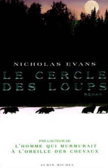 Le Cercle des loups - Nicholas Evans, François Lasquin