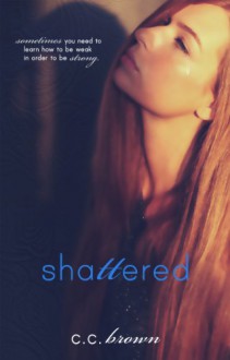 Shattered - C.C. Brown