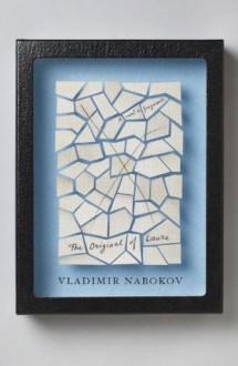 The Original of Laura - Vladimir Nabokov, Dmitri Nabokov