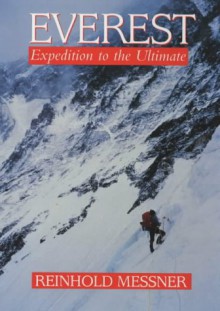 Everest: Expedition to the Ultimate - Reinhold Messner