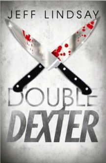 Double Dexter - Jeff Lindsay