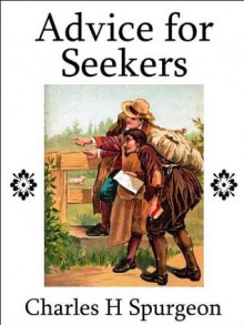 Advice for Seekers - Charles H. Spurgeon, Mark Riedel