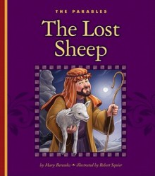 The Lost Sheep: Luke 15:3-7 - Mary Berendes, Robert Squier