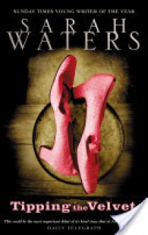 Tipping the Velvet - Sarah Waters