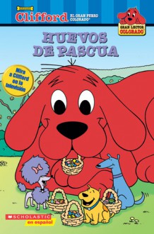 Huevos de Pascua (Clifford, el Gran Perro Colorado) (Big Red Reader) - Suzanne Weyn