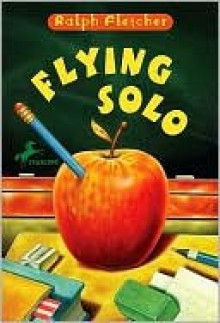 Flying Solo - Ralph Fletcher