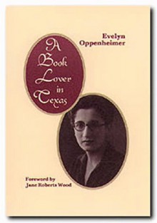 A Book Lover in Texas - Evelyn Oppenheimer, Jane Roberts Wood