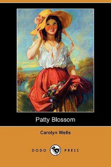 Patty Blossom - Carolyn Wells