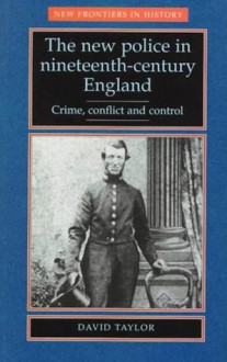 New Police in Nineteenth-Century England - David Taylor, John Stevenson, Mark Greengrass