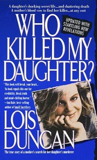 Who Killed My Daughter? - Lois Duncan