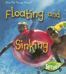 Floating And Sinking (How Do Things Move?) - Sue Barraclough