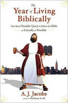 The Year of Living Biblically - A.J. Jacobs