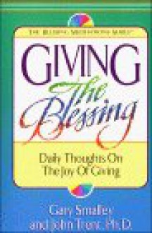 Giving the Blessing - Gary Smalley, John T. Trent