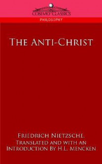 The Anti-Christ - Friedrich Nietzsche