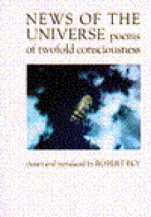 News of the Universe: Poems of Twofold Consciousness - Robert Bly