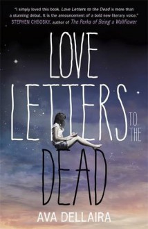 Love Letters to the Dead - Ava Dellaira