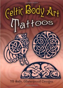 Celtic Body Art Tattoos (Dover Tattoos) - Anna Pomaska