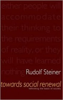 Towards Social Renewal - Rudolf Steiner