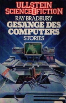 Gesänge des Computers - Ray Bradbury, Thomas Schluck