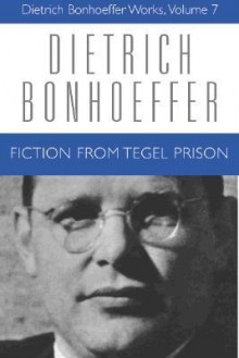 Fiction from Tegel Prison - Dietrich Bonhoeffer