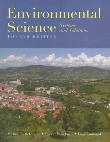 Environmental Science: Systems And Solutions - Michael L. McKinney, Robert M. Schoch