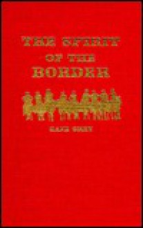 The Spirit of the Border - Zane Grey