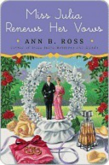 Miss Julia Renews Her Vows (Miss Julia, #11) - Ann B. Ross