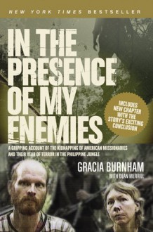 In the Presence of My Enemies - Gracia Burnham, Dean Merrill