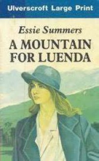 A Mountain for Luenda - Essie Summers