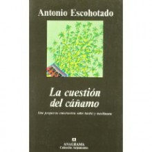 La cuestión del cáñamo - Antonio Escohotado