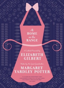 At Home on the Range - Margaret Yardley Potter, Elizabeth Gilbert