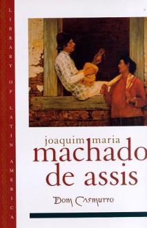 Dom Casmurro (Library of Latin America) - Machado de Assis