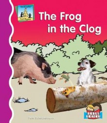 The Frog in the Clog - Pam Scheunemann