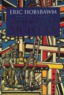 Historia del Siglo XX (Spanish Edition) - Eric J. Hobsbawm