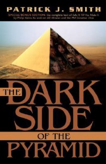 The Dark Side of the Pyramid - Patrick J. Smith