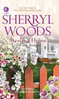 Cinta Yang Terenggut (Stealing Home) - (The Sweet Magnolias Series, #1) - Sherryl Woods