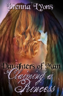 Daughters of Man: Claiming a Princess - Brenna Lyons