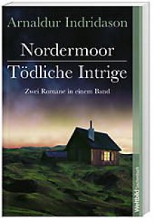 Nordermoor / Tödliche Intrige - Arnaldur Indriðason, Coletta Bürling