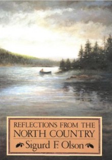 Reflections from the North Country - Sigurd F. Olson, Leslie Kouba