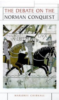 The Debate on the Norman Conquest - Marjorie Chibnall, R.C. Richardson